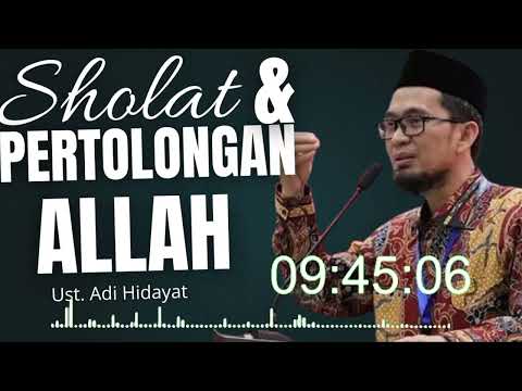 Sholat dan pertolongan Allah Ust. Adi Hidayat 