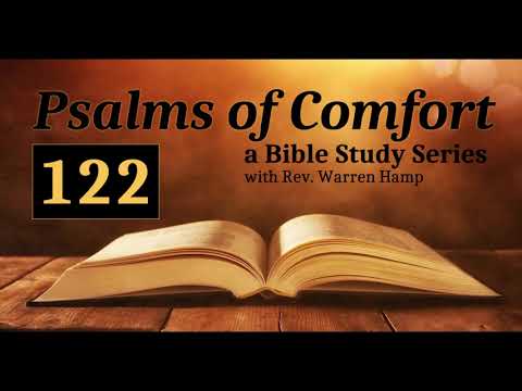 Psalm 122 || Psalms of Comfort || a Bible Study with Rev Warren Hamp