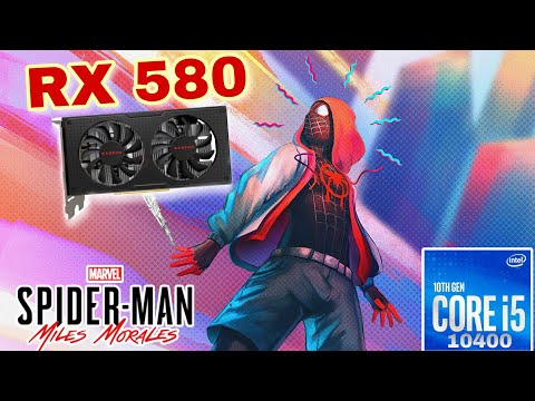 RX 580 | Marvel's Spider-Man: Miles Morales | I5 10400