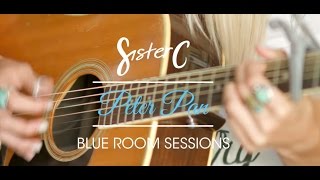 Sister C // Blue Room Sessions // Peter Pan (Kelsea Ballerini Cover)