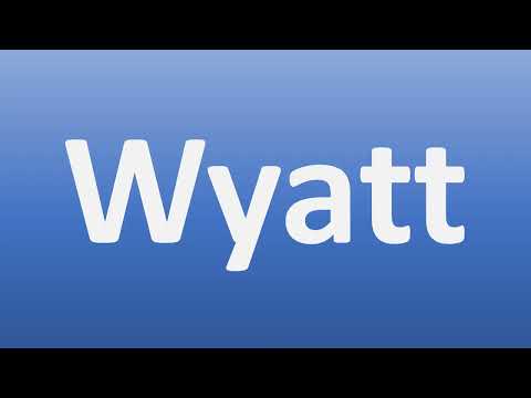 How to Pronounce Wyatt