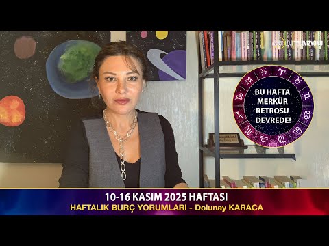 Horoscope for the Week of November 10-16, 2025 - Dolunay KARACA