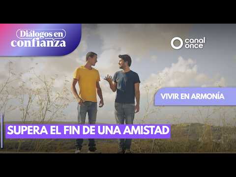 Diálogos en confianza (Vivir en armonía) - ¡Supera el fin de una amistad (18/02/2026)