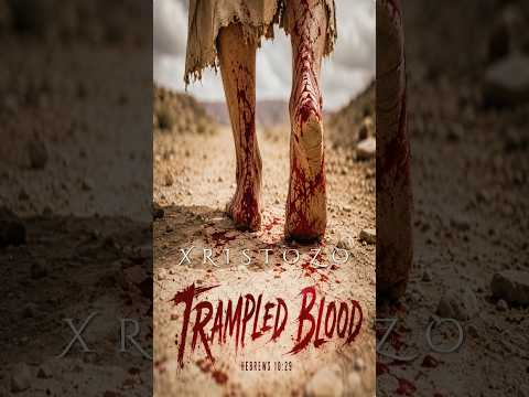 A Radical Faith and Unafraid To Say it (Trampled Blood - Heb. 10:29)