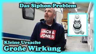 Ein KLEINES Siphon macht GROSSE Probleme??? - Kleine Ursache große Wirkung