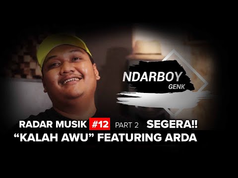 [RADAR MUSIK #12] NDARBOY GENK Part 2 - Anyar "Kalah Awu" feat Arda