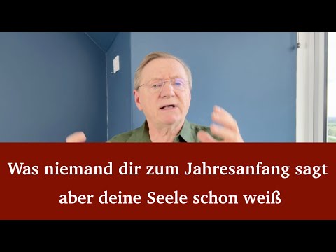 Was niemand dir zum Jahresanfang sagt – aber deine Seele schon weiß