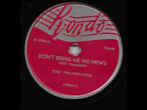 "DON'T BRING ME NO NEWS" by THE VELVETONES, early vocal group harmony sound