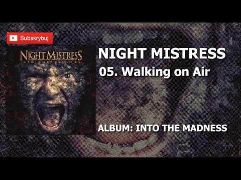05 Walking on Air (Album: Into the Madness - Night Mistress )