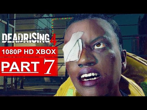 DEAD RISING 4 Gameplay Walkthrough Part 7 [1080p HD Xbox One] - No Commentary (FULL GAME)