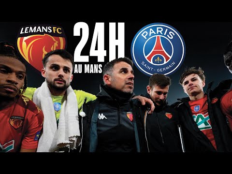 24h avec Le Mans - les coulisses du huitième de finale face au PSG