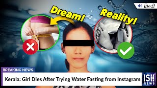 Kerala: Girl Dies After Trying Water Fasting from YouTube