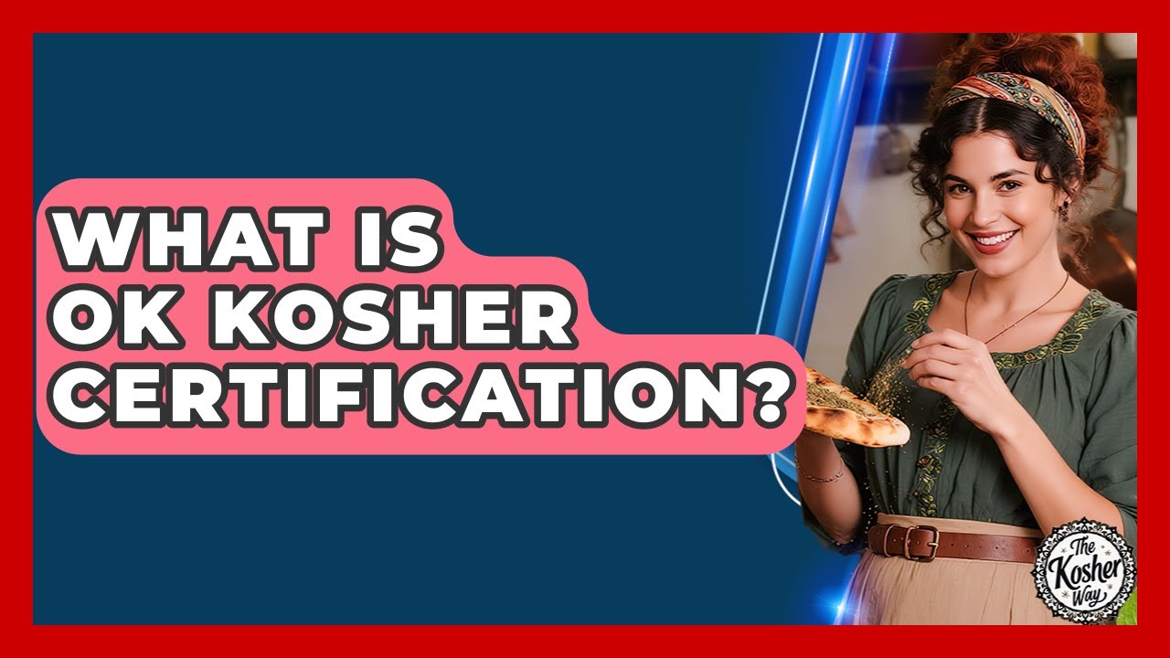 What Is OK Kosher Certification? - The Kosher Way