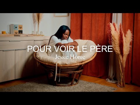 Jessie Home - Pour voir le Père