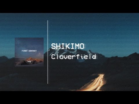 SHIKIMO - Cloverfield