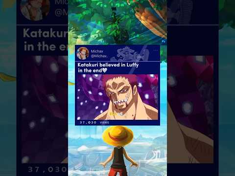 Katakuri believed in Luffy🤍 #katakuri #onepiece #shorts