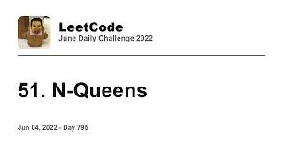 YouTube video 'Daily Leetcode #795: Jun 04, 2022 - 51. N-Queens'