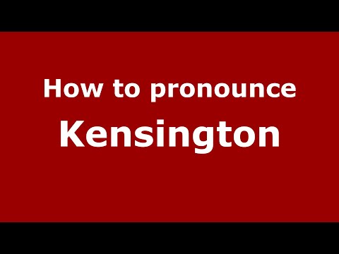 How to pronounce Kensington