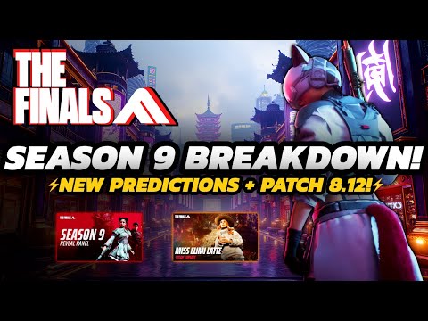 THE FINALS - Season 9 RELEASE Date & BREAKDOWN | Fangwei MAP + Patch 8.12