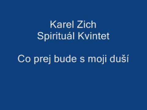 Karel Zich - Co prej bude s moji duší (Spirituál kvintet)