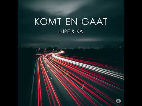 Lijpe - Komt en Gaat Ft. KA