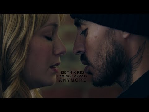 Beth x Rio || I'm not afraid anymore