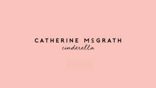 Catherine McGrath - Cinderella (Official Audio)