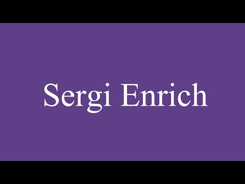 How To Pronounce ''Sergi Enrich'' Correctly in Spanish