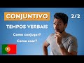 The 6 Verb Tenses Of The SUBJUNCTIVE In Portuguese Part 2 2 Learn European Portuguese