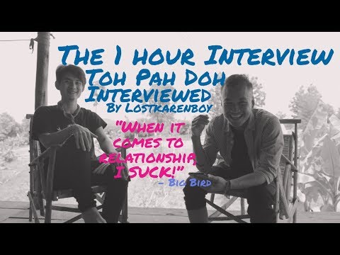 Lostkarenboy Interview TOH PAH DOH (BIG BIRD) | Get to know him