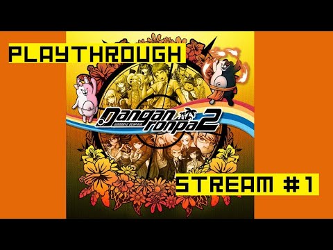 Danganronpa  2: Goodbye Despair Playthrough Stream #1 (Prologue)