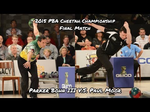 2015 PBA Cheetah Championship Final Match - Parker Bohn III V.S. Paul Moor