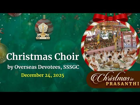 Christmas Choir by the Overseas Devotees, SSSGC | Dec 24, 2025 | Evening
