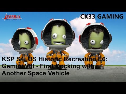 KSP S4: US Historic Recreation E6: Gemini VIII - First Docking with Another Space Vehicle