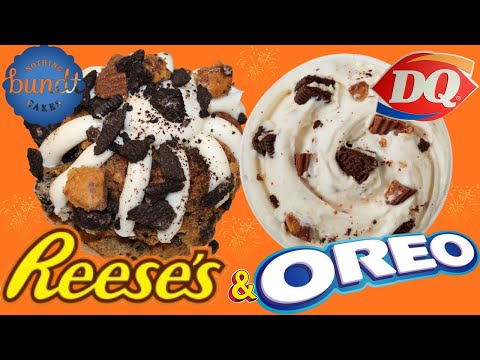 Nothing Bundt Cakes Triple with Reese’s & Oreo and Dairy Queen Oreo Reese’s Blizzard Review