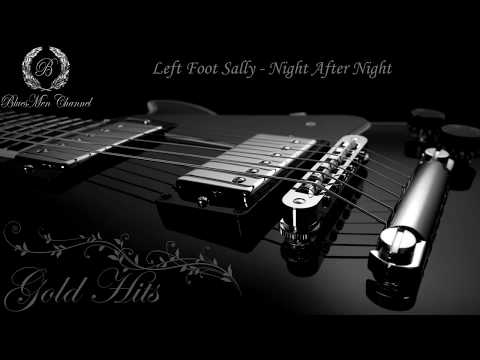 Left Foot Sally - Night After Night - (BluesMen Channel Music) - BLUES & ROCK