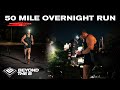 50 Mile Overnight Ultra Run | Beyond The B, S1.E4
