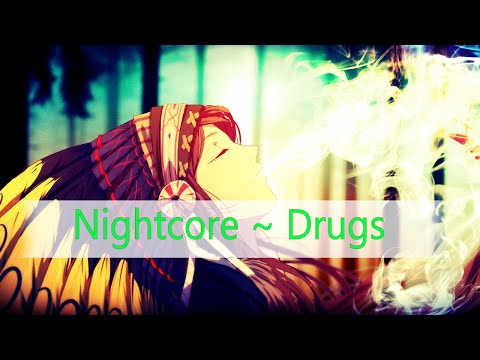 ☆ Nightcore ~ Drugs ☆ [Lyrics] [HD] ☆