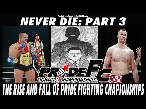 NEVER DIE: THE RISE AND FALL OF PRIDE FIGHTING CHAMPIONSHIPS - PART 3