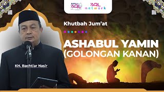 Download lagu Ashabul Yamin (Golongan Kanan) | Khutbah Jum'at KH. Bachtiar Nasir mp3