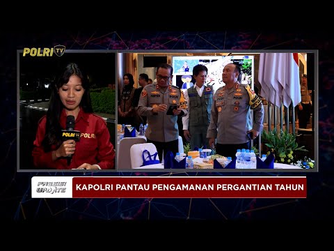 PRESISI UPDATE: LIVE REPORT - MONITORING PENGAMANAN MALAM TAHUN BARU 31/12/25 23.01