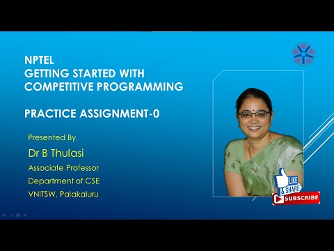 NPTEL   Getting Started with Competitive Programming ASSIGNMENT- 0 || DR B THULASI