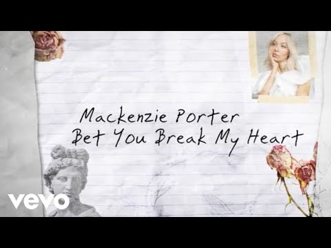 MacKenzie Porter - Bet You Break My Heart (Lyric Video)