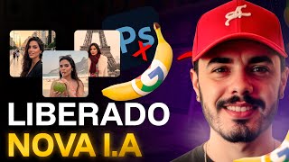 LIBERADO A NOVA IA Grátis do Google: Como Usar o Nano Banana (TCHAU Photoshop?!)
