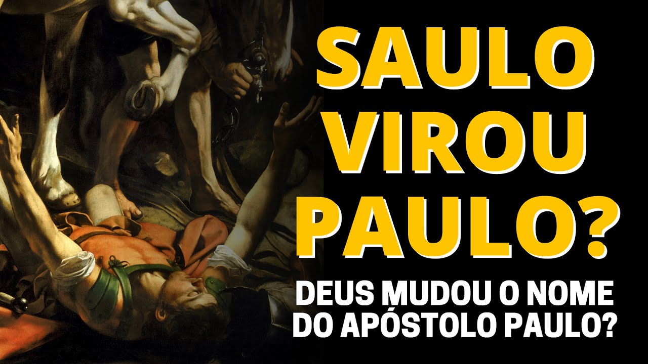 SAULO VIROU PAULO? DEUS MUDOU O NOME DE PAULO, O APÓSTOLO?