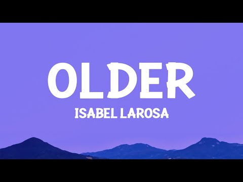 Isabel LaRosa - older (Lyrics)