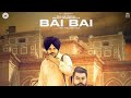 Bai Bai : Sidhu Moose Wala (Official Song) Gulab Sidhu | New Punjabi Song 2020