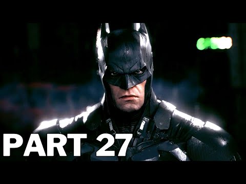 BATMAN ARKHAM KNIGHT Walkthrough Gameplay Part 27 - Arkham Knight (No Commentary)