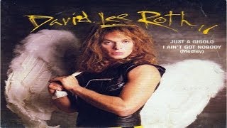 David Lee Roth - Just A Gigolo / I Ain&#39;t Got Nobody (Remastered) HQ