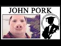 John Pork Found Dead